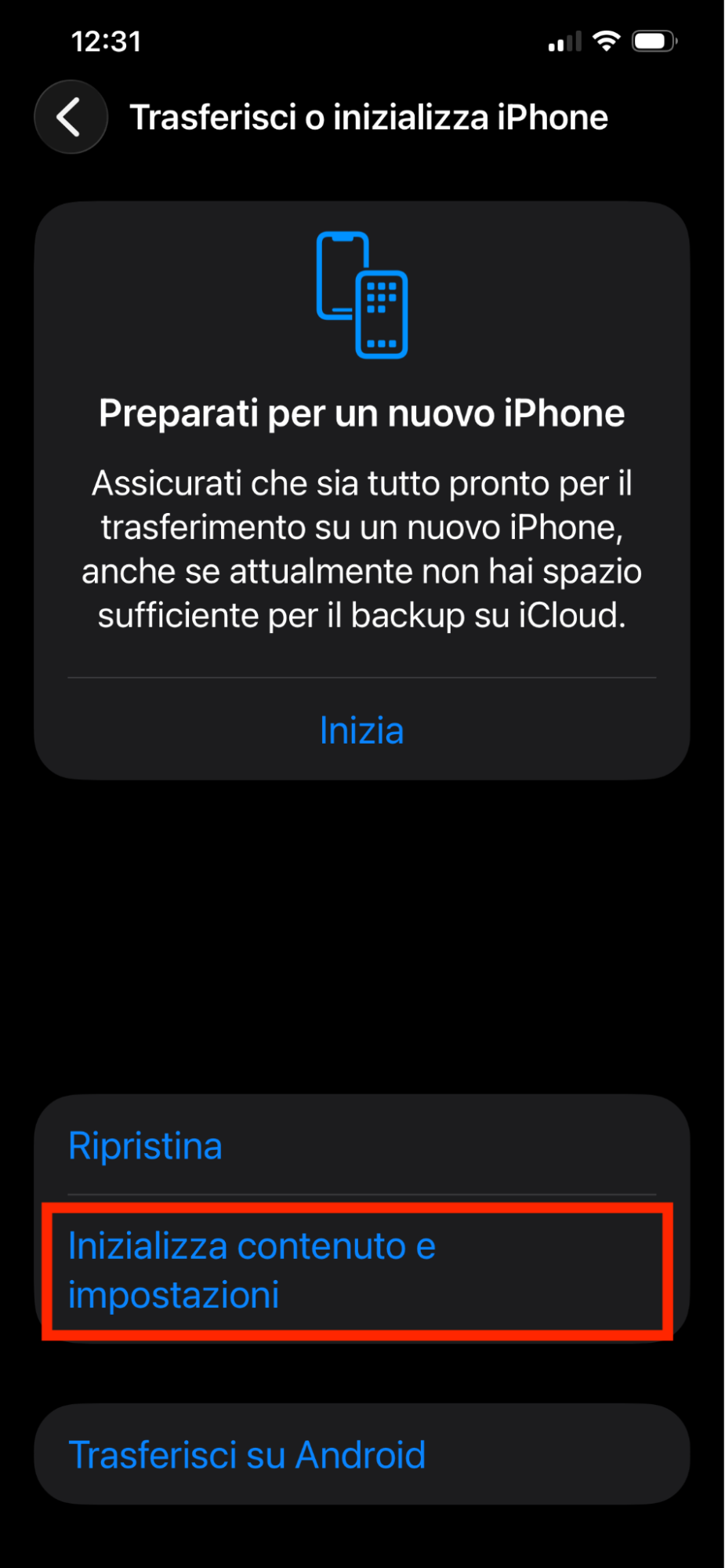 Il menu Trasferisci o inizializza su iPhone. Tocca Inizializza contenuto e impostazioni poi segui i passaggi sullo schermo per ripristinare le impostazioni di fabbrica del dispositivo.