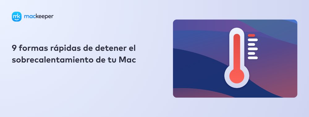 9 formas rápidas de detener el sobrecalentamiento de tu Mac