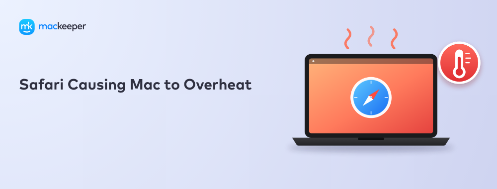 Safari Causing Mac to Overheat