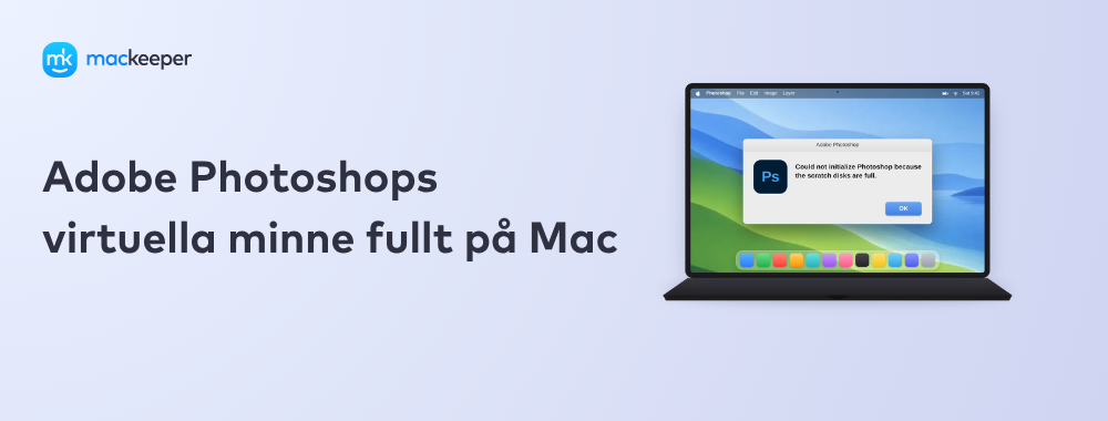 Adobe Photoshops virtuella minne fullt på Mac (2026-guide)