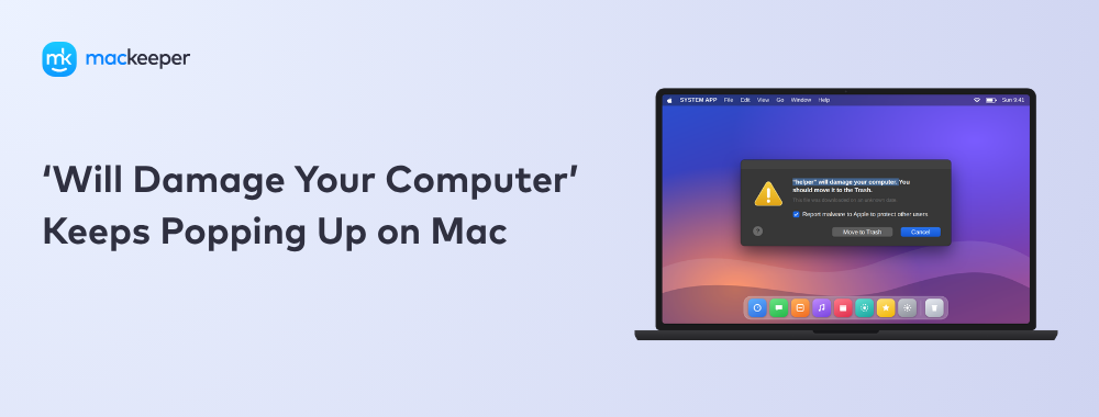 ‘Will Damage Your Computer’ Keeps Popping Up on Mac